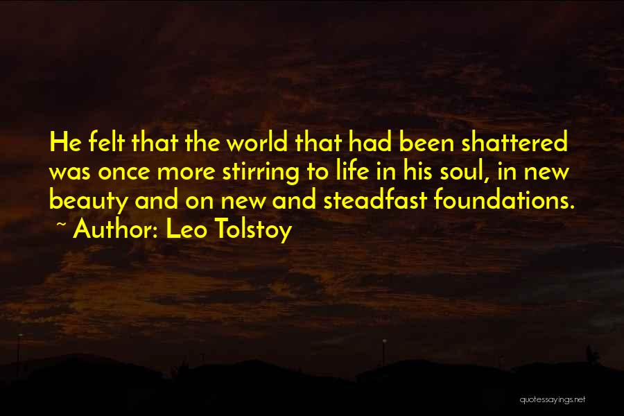 Shattered Soul Quotes By Leo Tolstoy