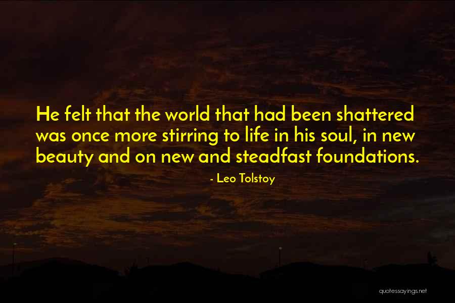 Shattered Soul Quotes By Leo Tolstoy