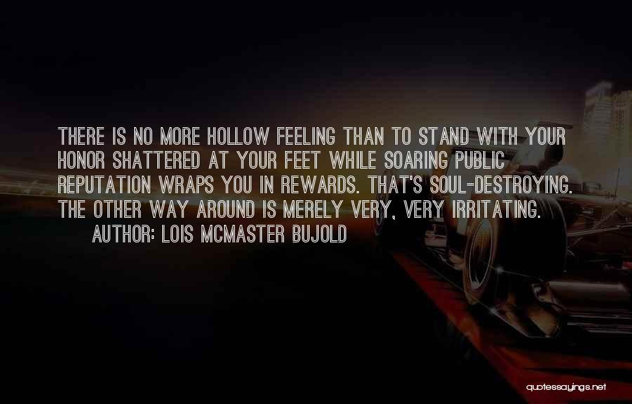 Shattered Soul Quotes By Lois McMaster Bujold