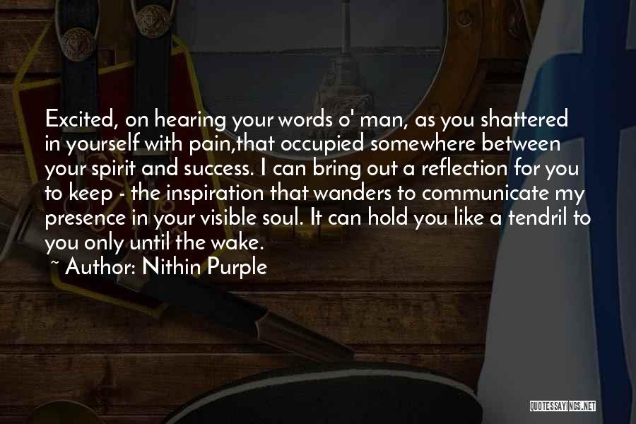 Shattered Soul Quotes By Nithin Purple