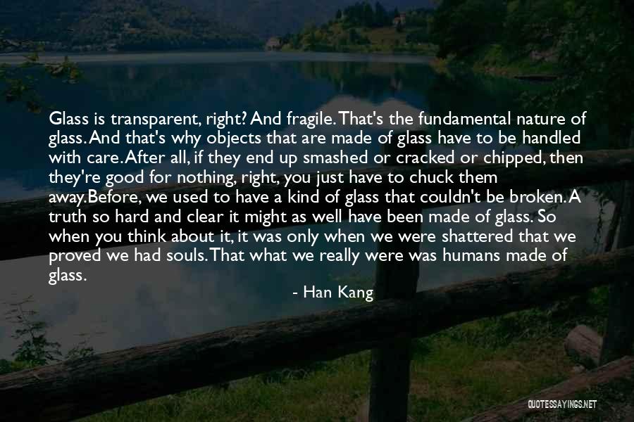 Shattered Souls Quotes By Han Kang Shattered Souls Quotes By Han Kang