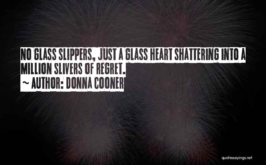 Shattering Glass Quotes By Donna Cooner