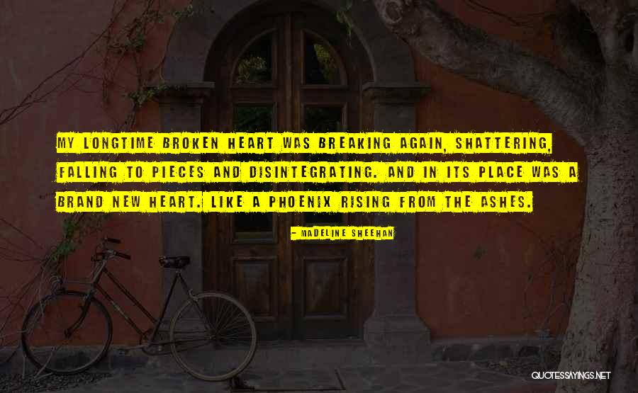 Shattering To Pieces Quotes By Madeline Sheehan Shattering To Pieces Quotes By Madeline Sheehan