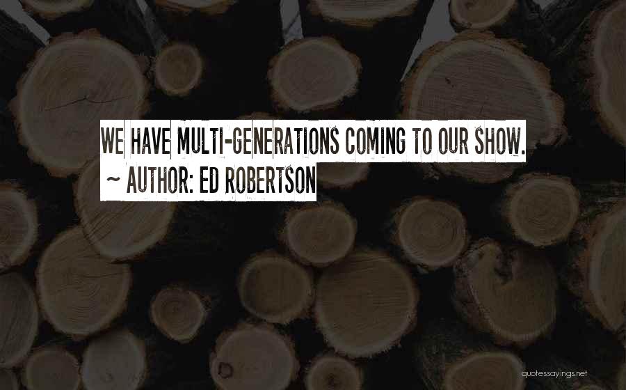 Shatterskull Quotes By Ed Robertson