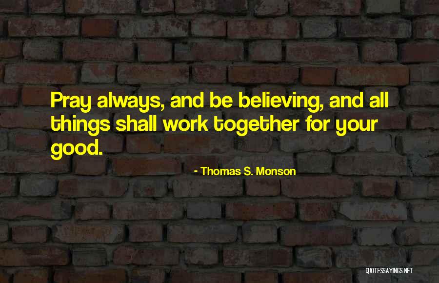 Shatton Hall Quotes By Thomas S. Monson