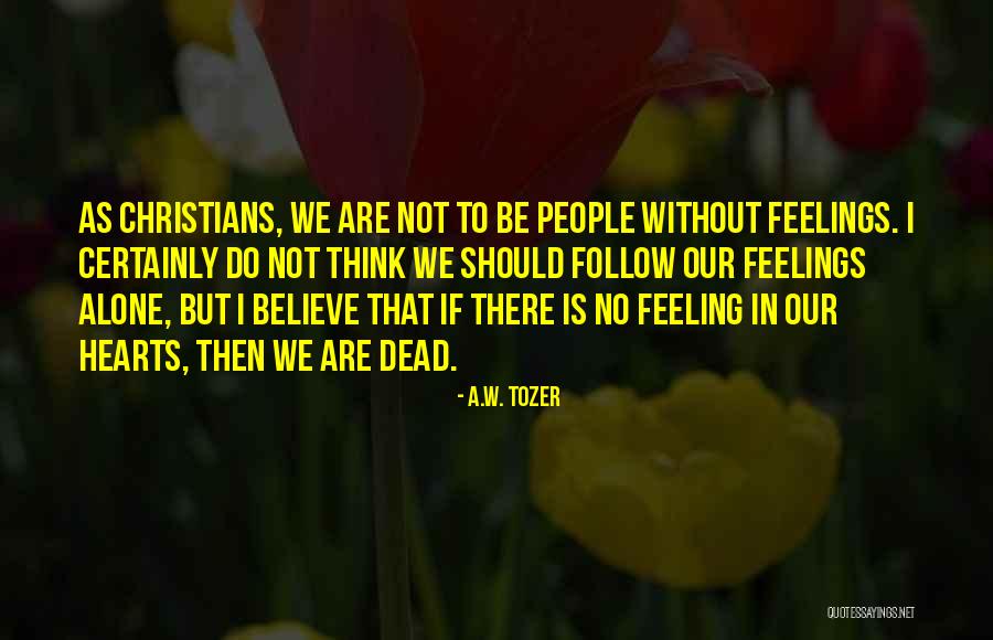 Shaukat Hussain Quotes By A.W. Tozer Shaukat Hussain Quotes By A.W. Tozer