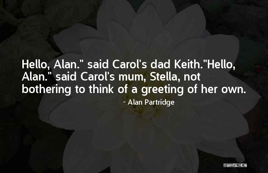 Shaul Zislin Quotes By Alan Partridge Shaul Zislin Quotes By Alan Partridge