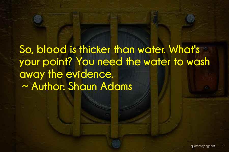 Shaun Adams Quotes 1079140