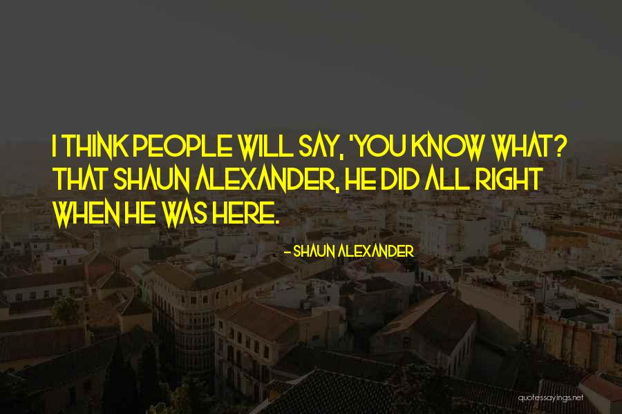 Shaun Alexander Quotes 1255655 Shaun Alexander Quotes 1255655