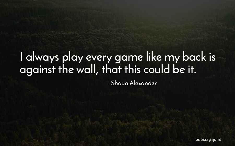 Shaun Alexander Quotes 1589680