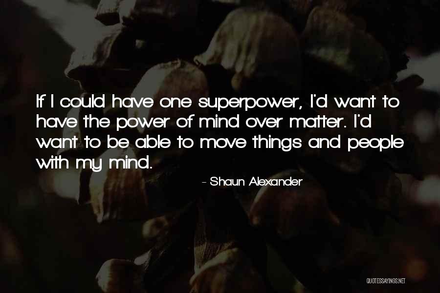 Shaun Alexander Quotes 1671054