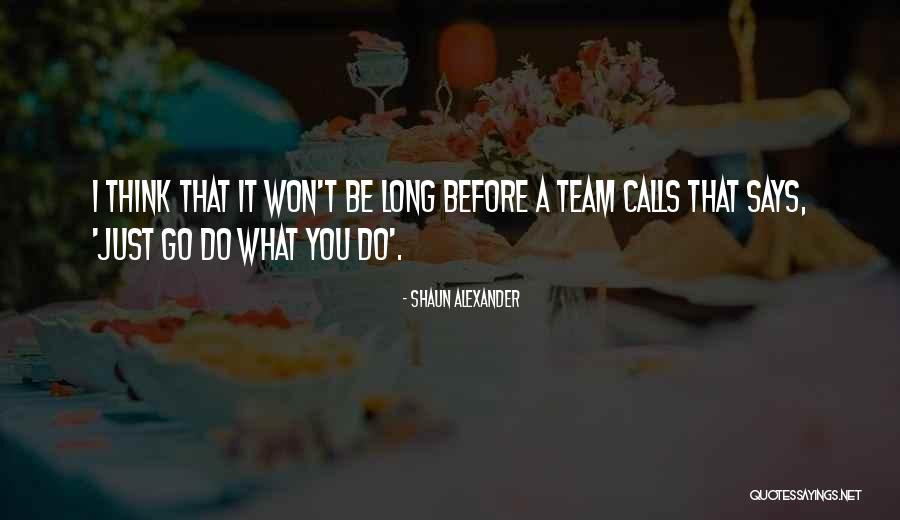 Shaun Alexander Quotes 167806 Shaun Alexander Quotes 167806
