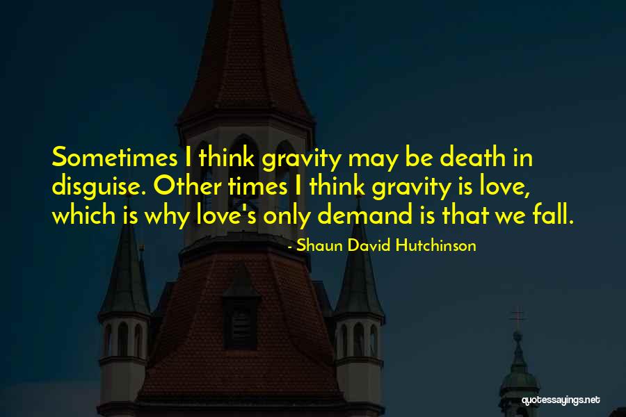 Shaun David Hutchinson Quotes 1218945 Shaun David Hutchinson Quotes 1218945