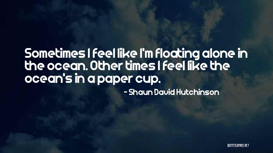 Shaun David Hutchinson Quotes 1860120 Shaun David Hutchinson Quotes 1860120