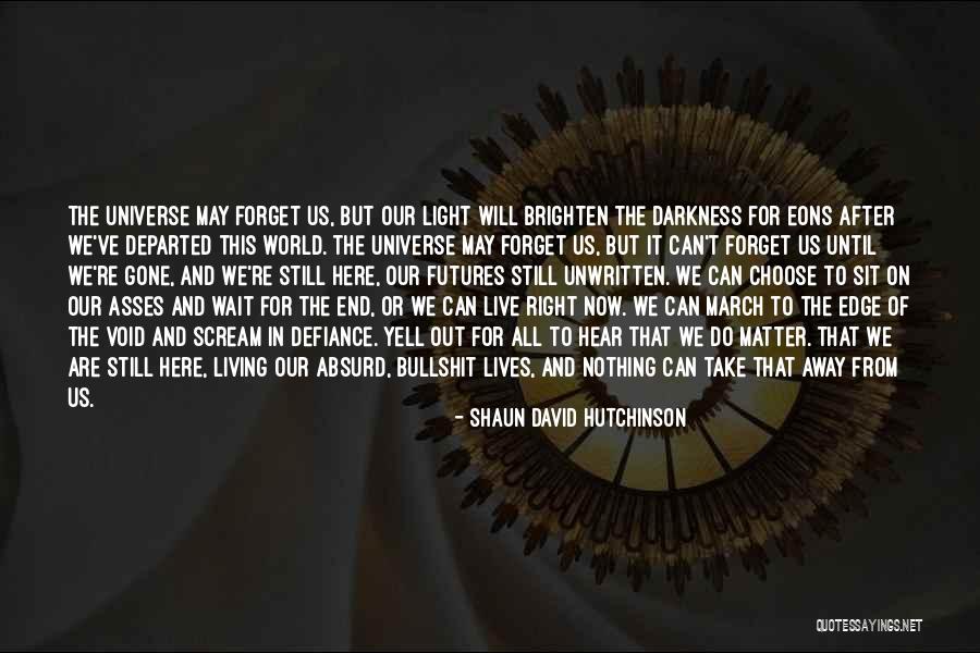 Shaun David Hutchinson Quotes 1989470 Shaun David Hutchinson Quotes 1989470
