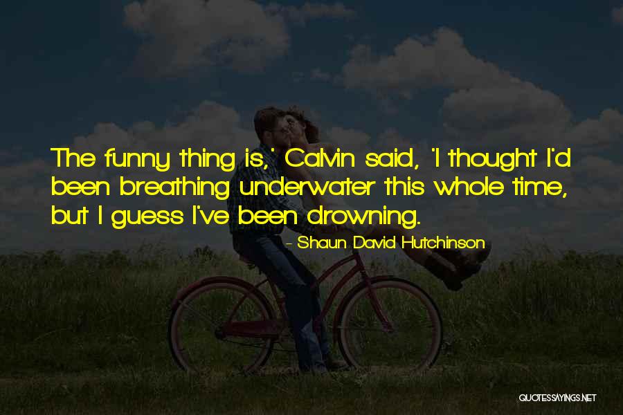 Shaun David Hutchinson Quotes 2222635 Shaun David Hutchinson Quotes 2222635