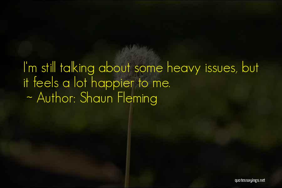 Shaun Fleming Quotes 1204603