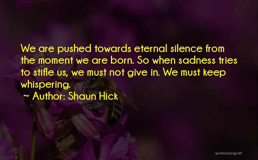 Shaun Hick Quotes 1318287