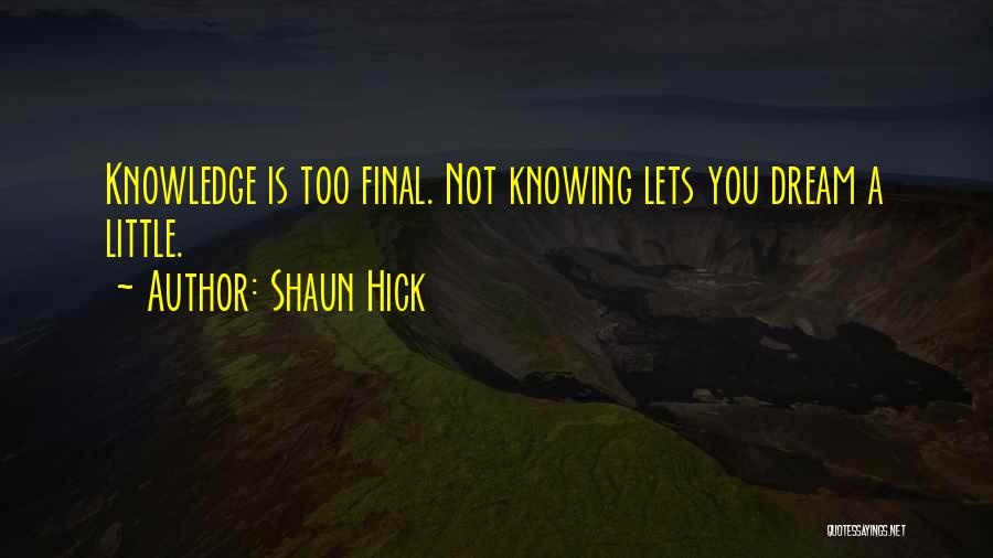 Shaun Hick Quotes 1403305