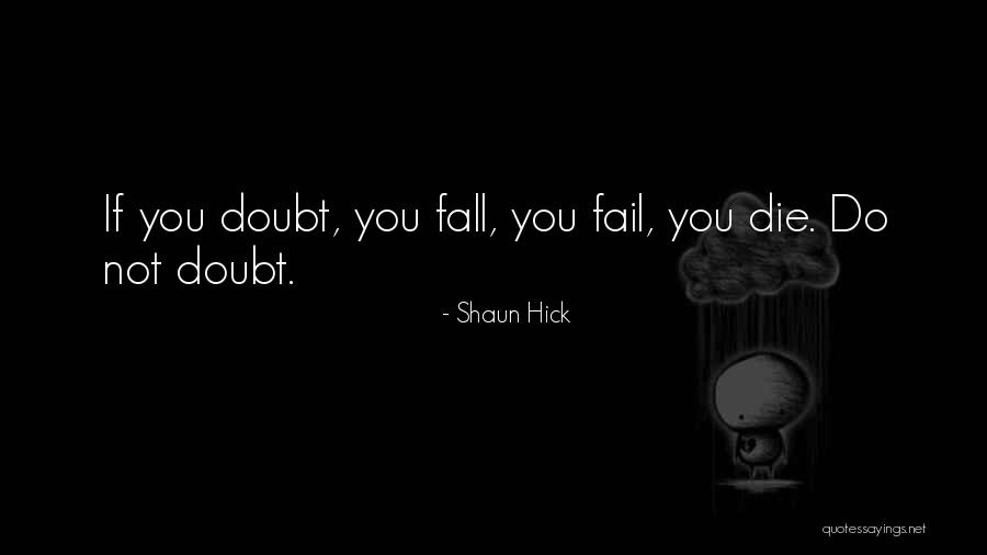 Shaun Hick Quotes 1974724 Shaun Hick Quotes 1974724