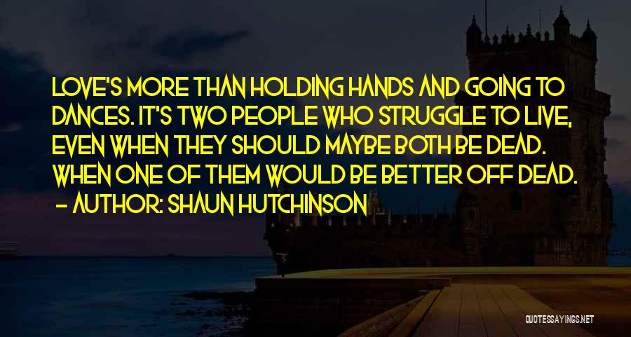 Shaun Hutchinson Quotes 1490842