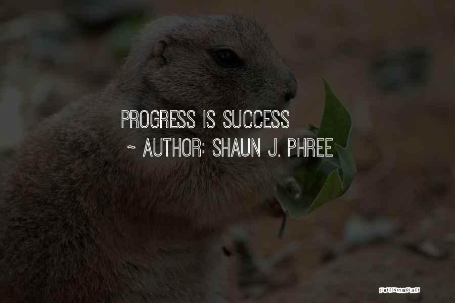 Shaun J. Phree Quotes 1907143