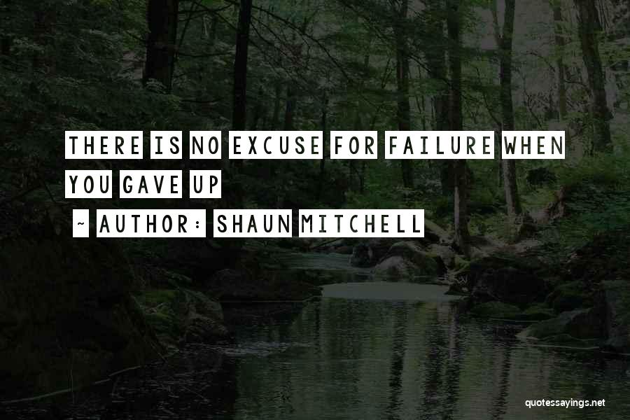Shaun Mitchell Quotes 1516911