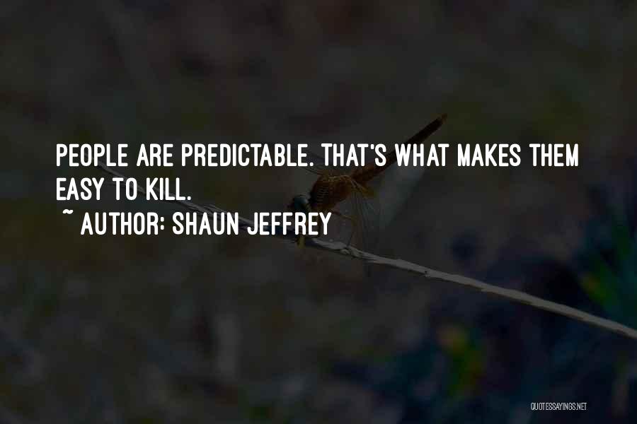 Shaun Quotes By Shaun Jeffrey