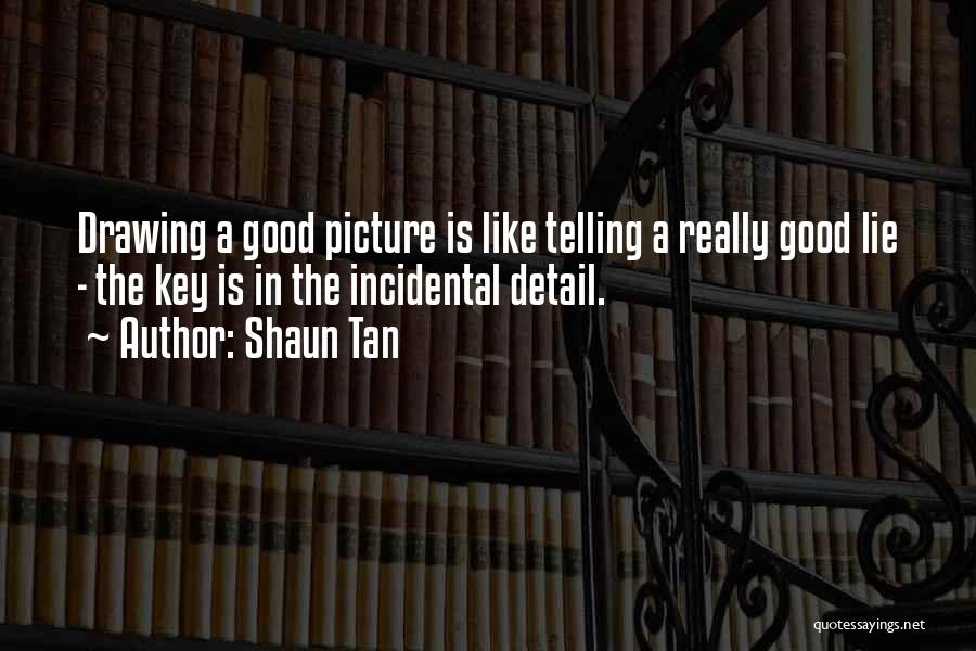 Shaun Quotes By Shaun Tan