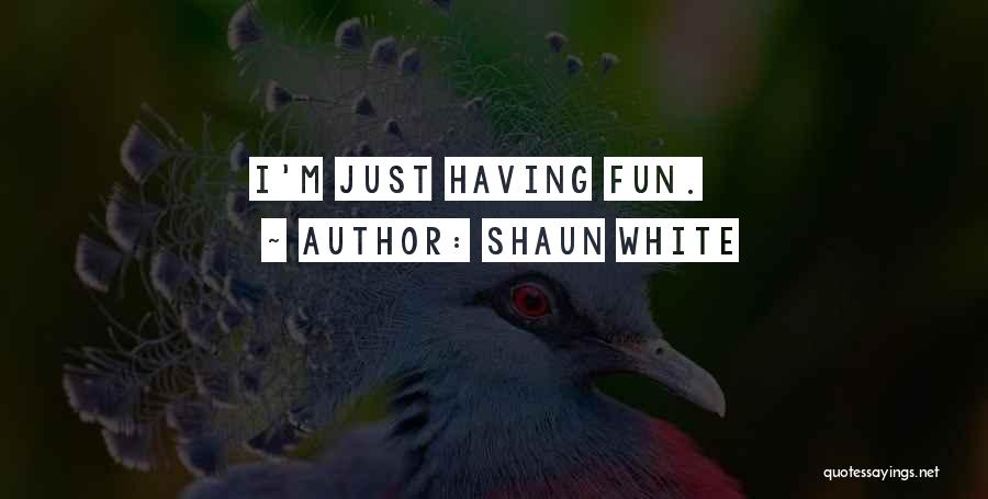 Shaun Quotes By Shaun White