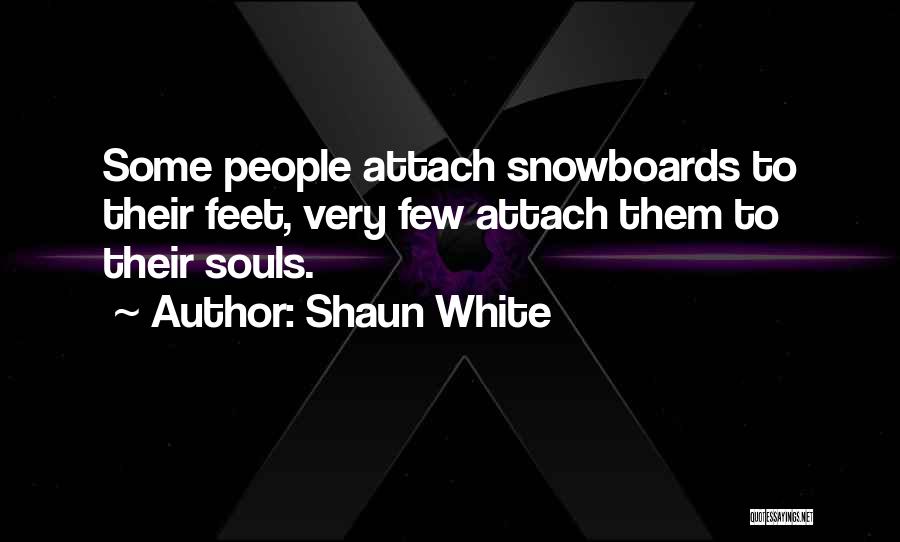 Shaun Quotes By Shaun White