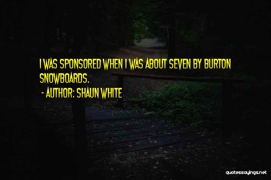 Shaun Quotes By Shaun White