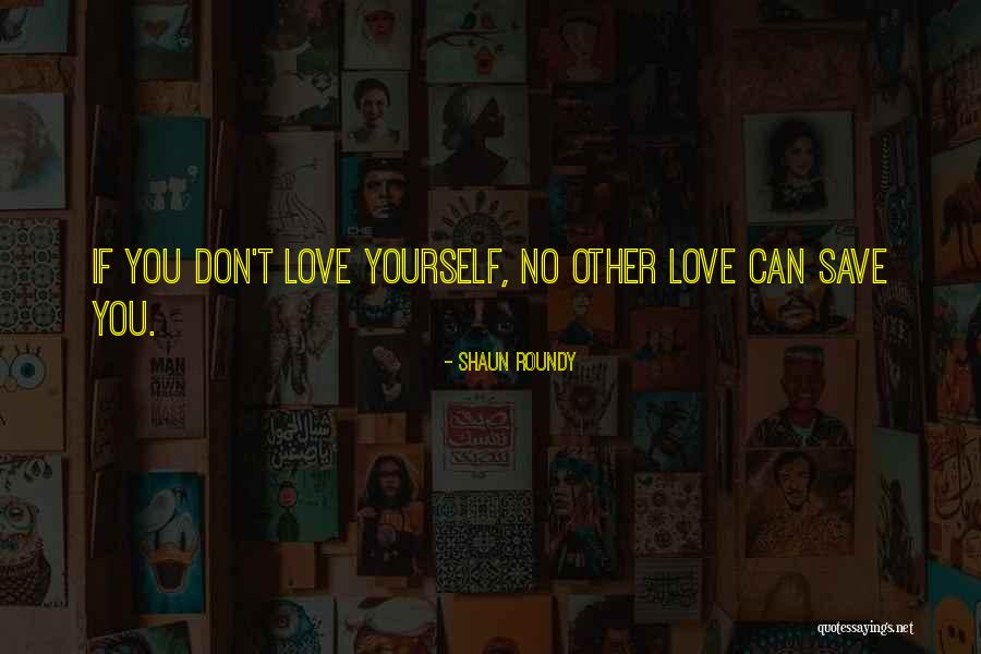 Shaun Roundy Quotes 259718 Shaun Roundy Quotes 259718