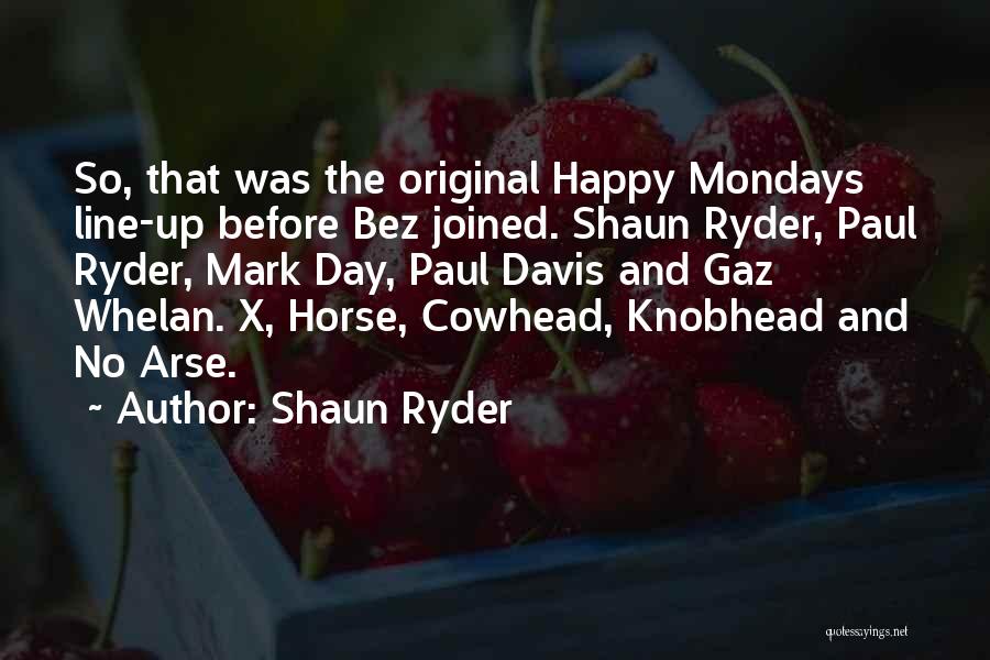 Shaun Ryder Quotes 1152808