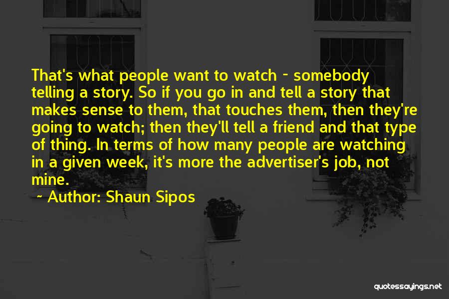 Shaun Sipos Quotes 1285537