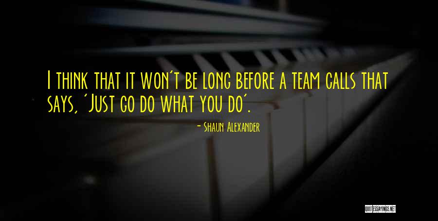 Shaun T Quotes By Shaun Alexander Shaun T Quotes By Shaun Alexander