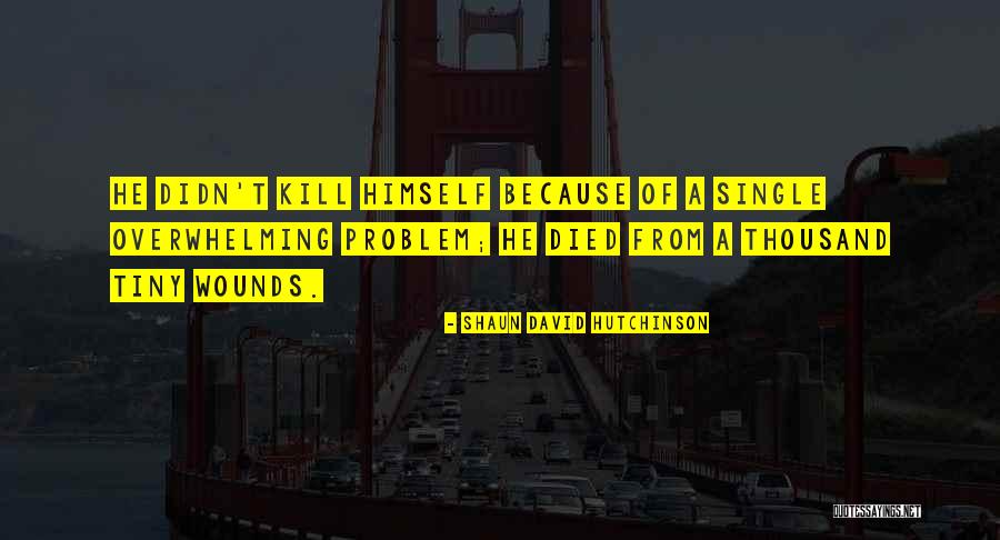 Shaun T Quotes By Shaun David Hutchinson Shaun T Quotes By Shaun David Hutchinson