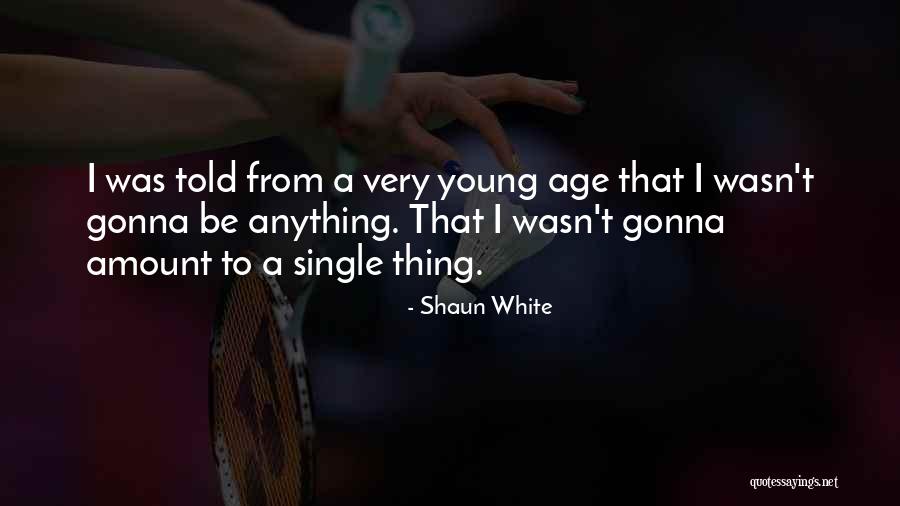 Shaun T Quotes By Shaun White Shaun T Quotes By Shaun White