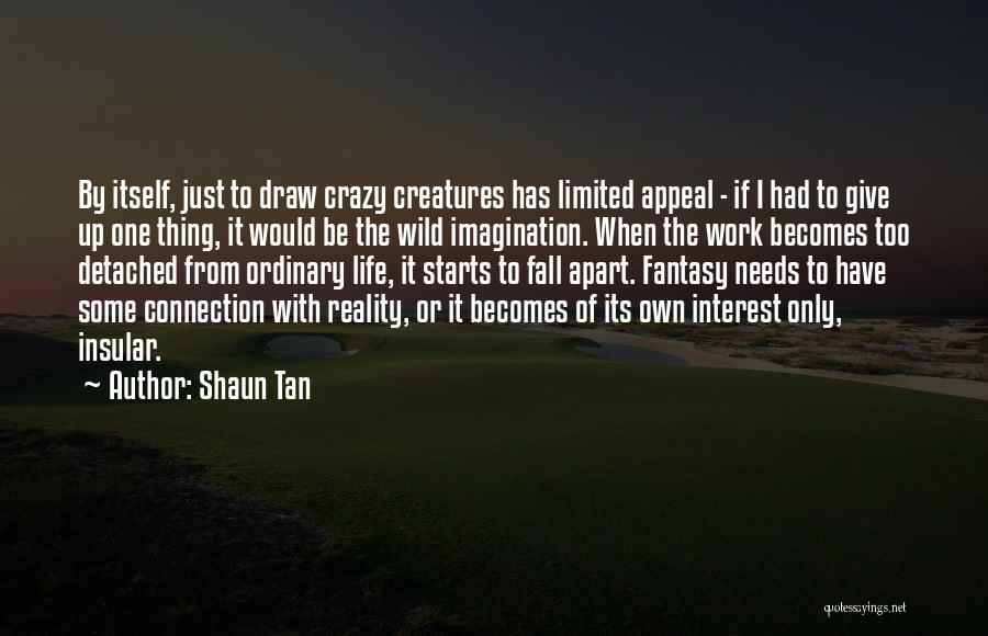 Shaun Tan Quotes 1197341