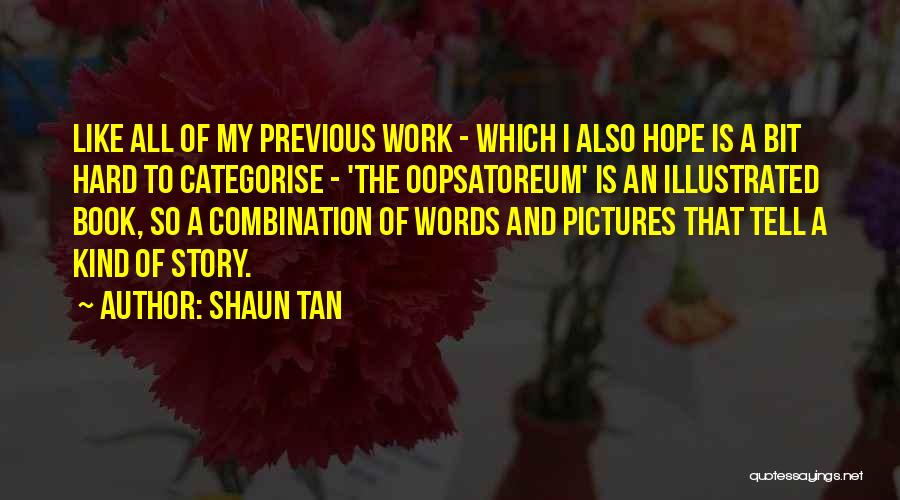 Shaun Tan Quotes 2170980