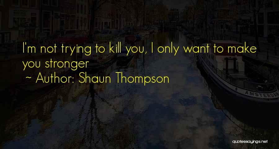 Shaun Thompson Quotes 1307942
