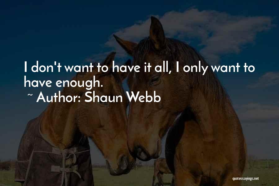 Shaun Webb Quotes 163959