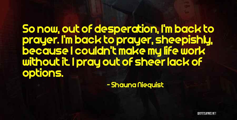 Shauna Quotes By Shauna Niequist Shauna Quotes By Shauna Niequist