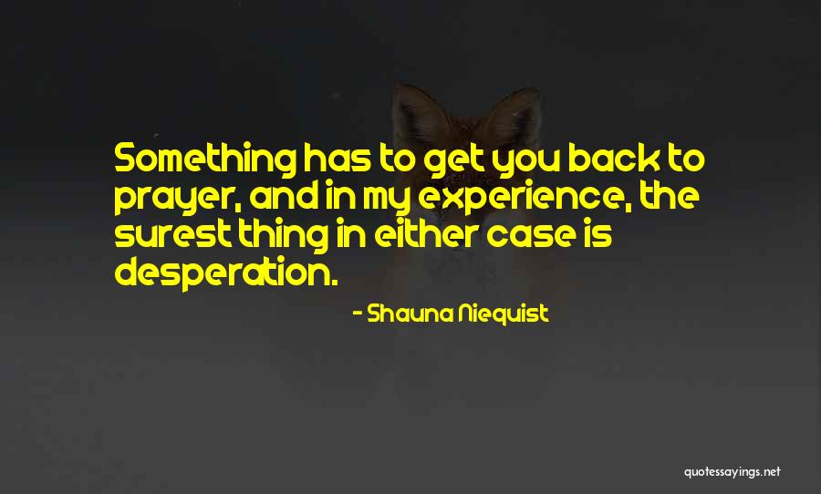 Shauna Quotes By Shauna Niequist Shauna Quotes By Shauna Niequist