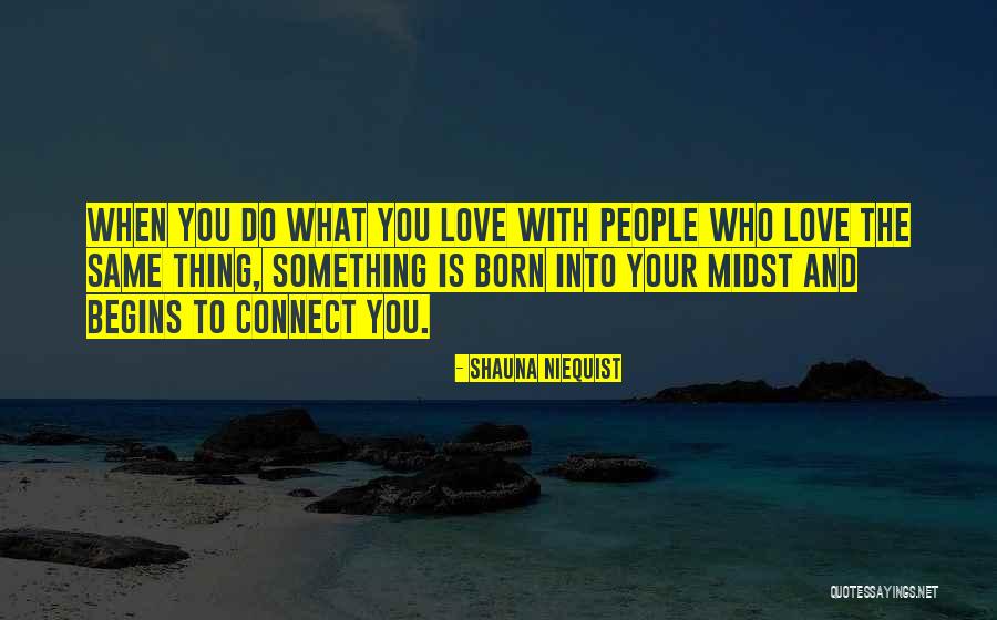 Shauna Quotes By Shauna Niequist Shauna Quotes By Shauna Niequist
