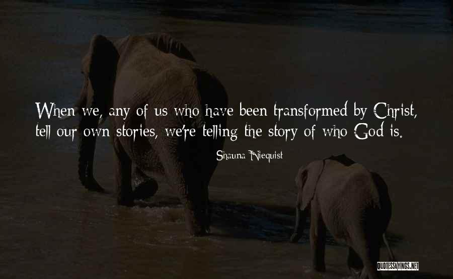 Shauna Quotes By Shauna Niequist Shauna Quotes By Shauna Niequist