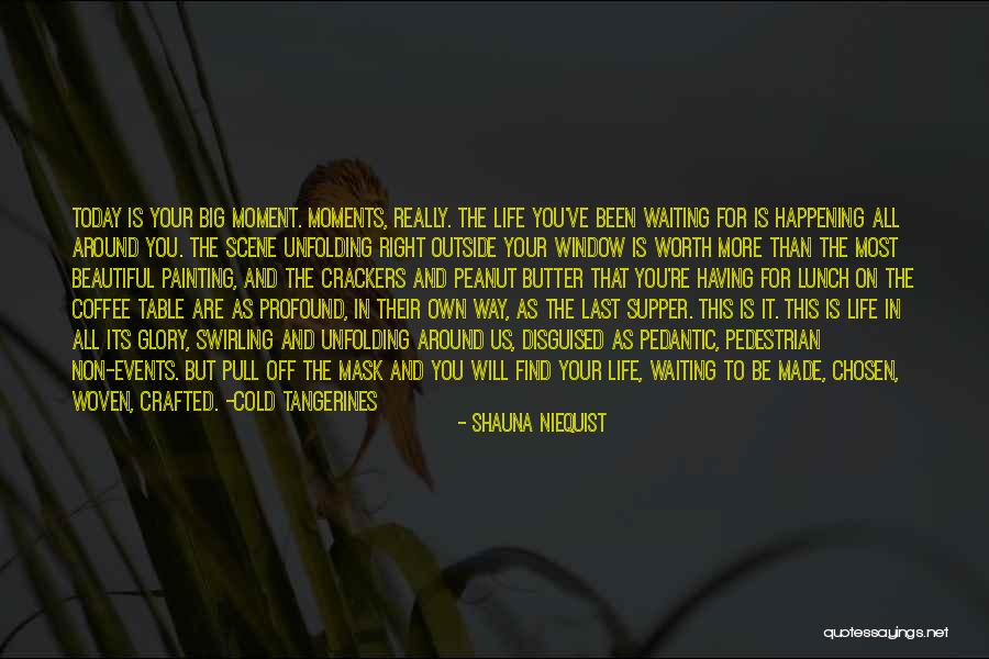 Shauna Quotes By Shauna Niequist Shauna Quotes By Shauna Niequist