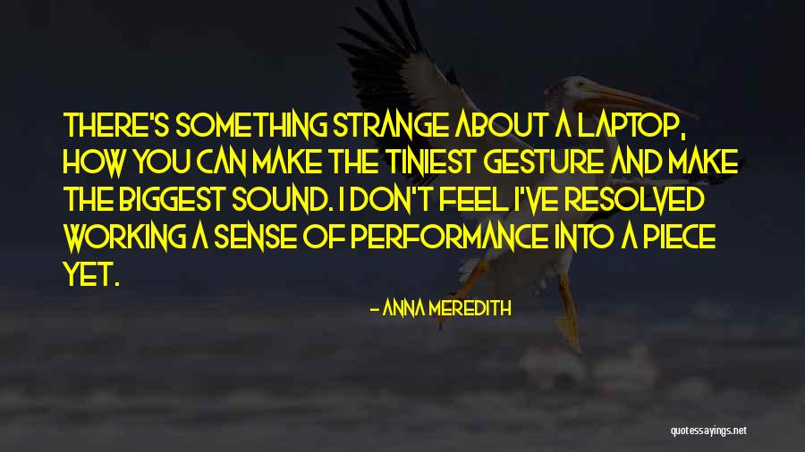 Shaunagh Brown Quotes By Anna Meredith Shaunagh Brown Quotes By Anna Meredith