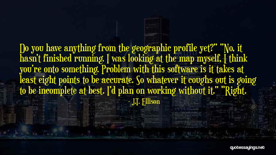 Shaundra Daily Quotes By J.T. Ellison Shaundra Daily Quotes By J.T. Ellison