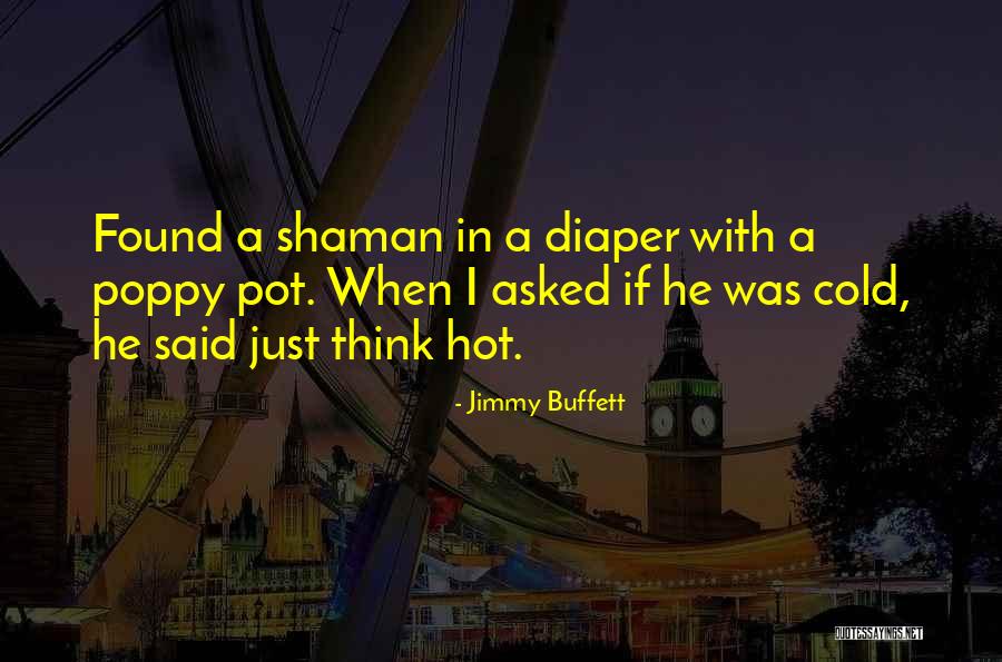 Shaundra Daily Quotes By Jimmy Buffett Shaundra Daily Quotes By Jimmy Buffett